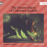 Dream-Quest of Unknown Kadath, The (Unabridged)