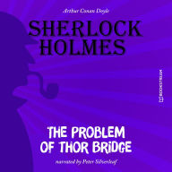 Problem of Thor Bridge, The (Unabridged)