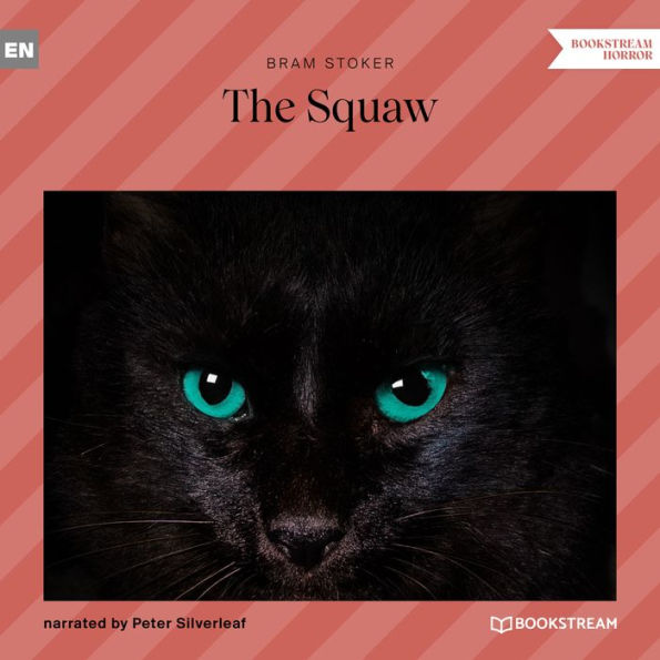 Squaw, The (Unabridged)