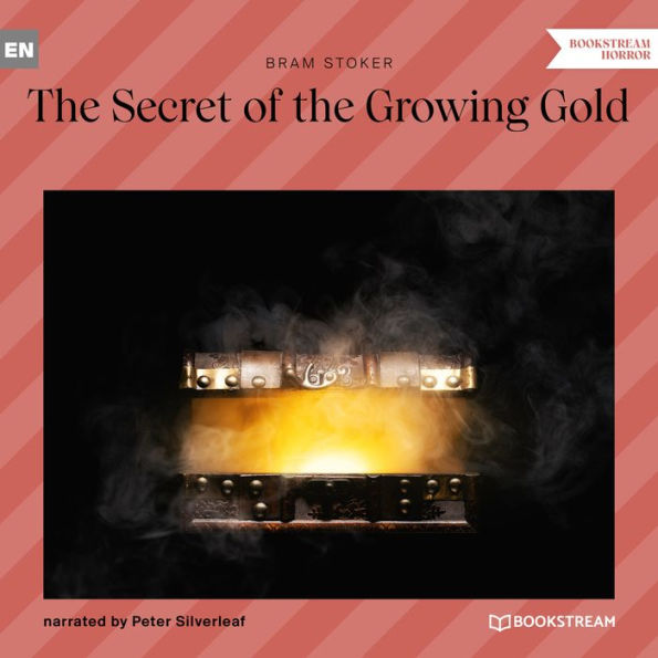 Secret of the Growing Gold, The (Unabridged)