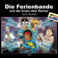 Die Ferienbande, Folge 9: Die Ferienbande und der krass Ã¼ble RÃ¤cher - RÃ¼ckfall, Teil 2