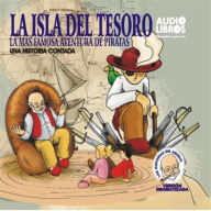 Las Isla Del Tesoro/La Mas Grande Aventura De Piratas (Abridged)