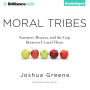 Moral Tribes: Emotion, Reason, and the Gap Between Us and Them