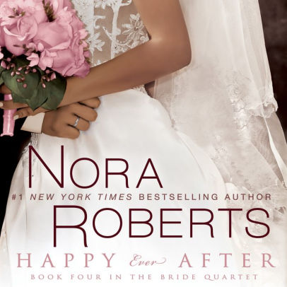 Title: Happy Ever After (Abridged), Author: Nora Roberts, Angela Dawe