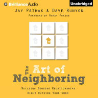 The Art of Neighboring: Building Genuine Relationships Right Outside Your Door