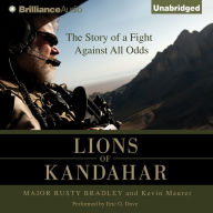 Lions of Kandahar: The Story of a Fight Against All Odds