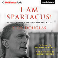 I Am Spartacus!: Making a Film, Breaking the Blacklist