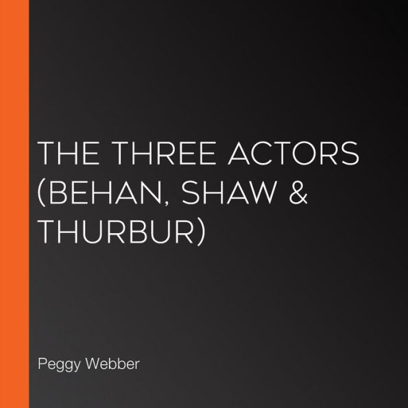 The Three Actors: Behan, Shaw & Thurbur