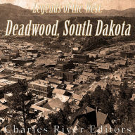 Legends of the West: Deadwood, South Dakota