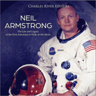 Neil Armstrong: The Life and Legacy of the First Astronaut to Walk on the Moon