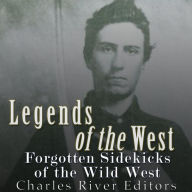 Legends of the West: Forgotten Sidekicks of the Wild West