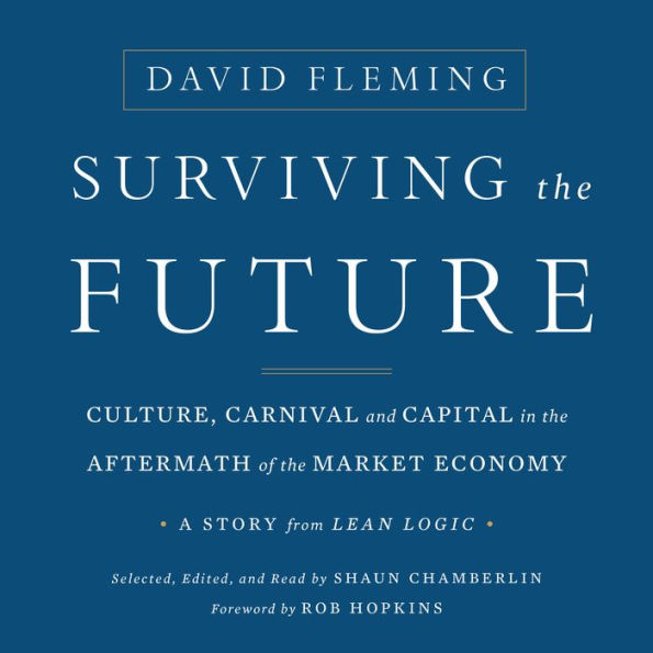 Surviving the Future: Culture, Carnival and Capital in the Aftermath of the Market Economy