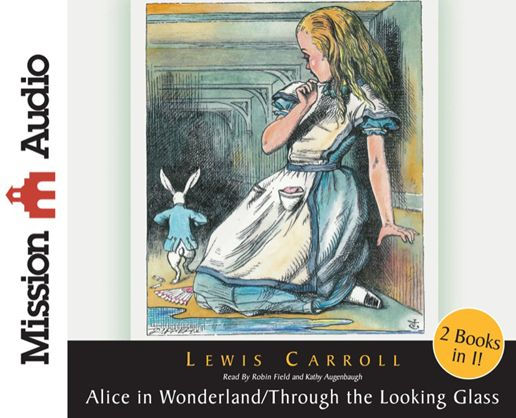 Alice in Wonderland and Through The Looking Glass