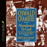 Oswald Chambers : Abandoned to God