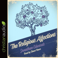 The Religious Affections: How Man's Will Affects His Character Before God