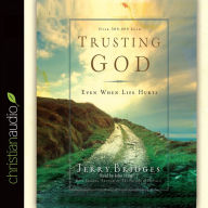 Trusting God: Even When Life Hurts