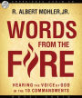 Words from the Fire: Hearing the Voice of God in the 10 Commandments