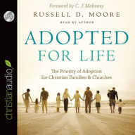 Adopted for Life: The Priority of Adoption for Christian Families and Churches