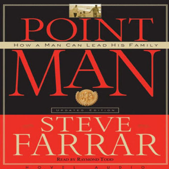 Point Man: How a Man Can Lead His Family