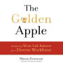 The Golden Apple: Redefining Work-Life Balance for a Diverse Workforce