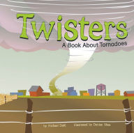 Twisters : A Book About Tornadoes