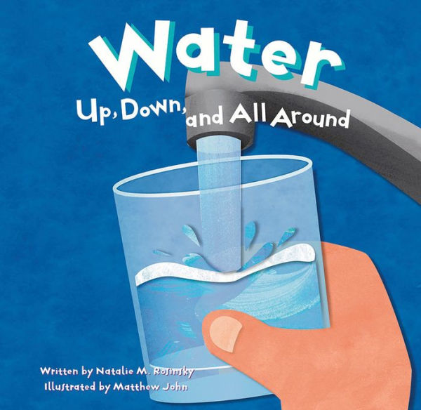 Water : Up, Down, and All Around