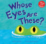 Whose Eyes Are These?: A Look at Animal Eyes - Big, Round, and Narrow