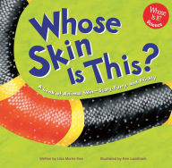 Whose Skin Is This? : A Look at Animal Skin - Scaly, Furry, and Prickly