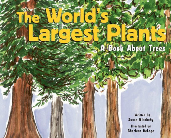 The World's Largest Plants : A Book About Trees