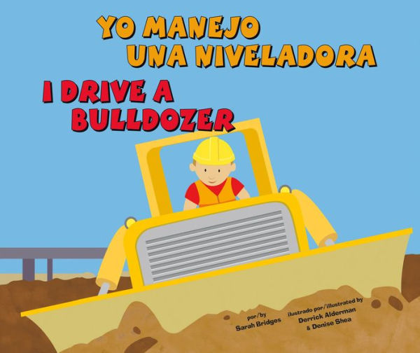 Yo manejo una niveladora/I Drive a Bulldozer