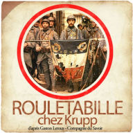 Rouletabille chez Krupp: Les enquêtes de Rouletabille