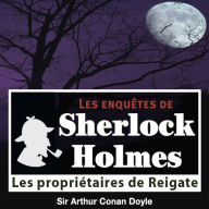 Les propriétaires de Reigate : Les aventures de Sherlock Holmes