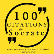 100 citations de Socrate: Comprendre la philosophie