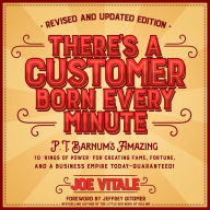 There's a Customer Born Every Minute: P.T. Barnum's Amazing 10 