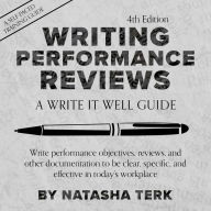Writing Performance Reviews: A Write It Well Guide, 4th Edition