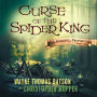 Curse of the Spider King: The Berinfell Prophecies Series - Book One