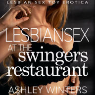 Lesbian Sex at the Swingers Restaurant: Lesbian Sex Toy Erotica