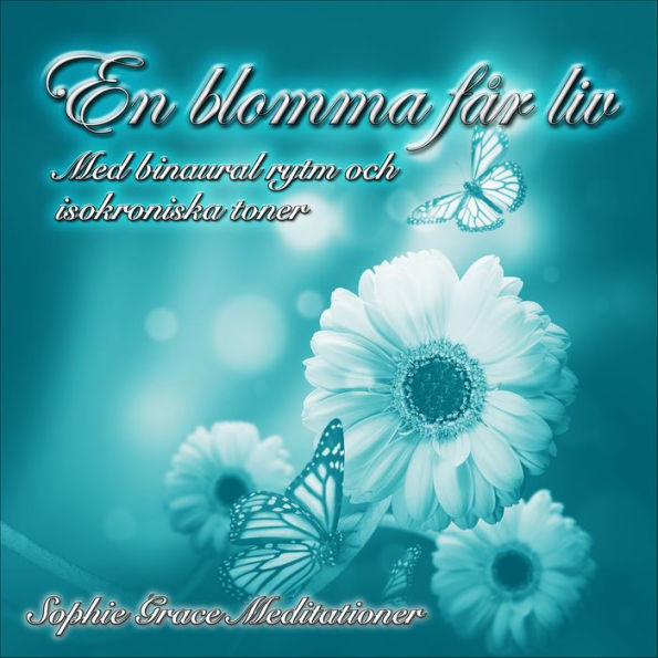 En blomma får liv. Med binaural rytm och isokroniska toner