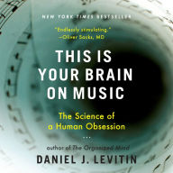 This Is Your Brain on Music: The Science of a Human Obsession