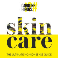 Skincare: The award-winning ultimate no-nonsense guide and Sunday Times No. 1 best-seller