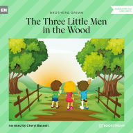 Three Little Men in the Wood, The (Unabridged)