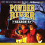 Powder River - Season Six: A Radio Dramatization