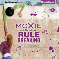 Moxie and the Art of Rule Breaking: A 14-Day Mystery