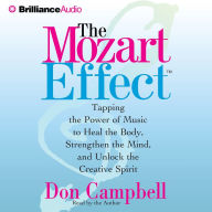 The Mozart Effect: Tapping the Power of Music to Heal the Body, Stregthen the Mind, and Unlock the Creative Spirit (Abridged)