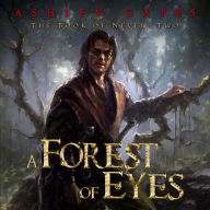 A Forest of Eyes: Book of Never #2