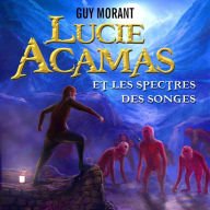 Lucie Acamas et les spectres des songes