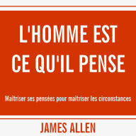 Homme est ce qu'il pense, L'