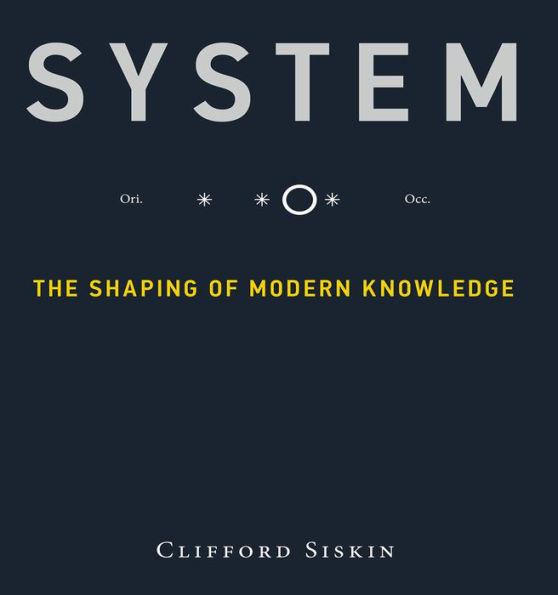 System: The Shaping of Modern Knowledge (Infrastructures)