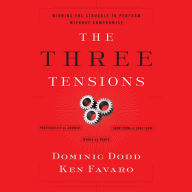 The Three Tensions: Winning the Struggle to Perform Without Compromise