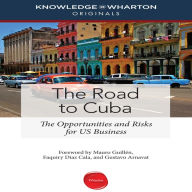 The Road to Cuba: The Opportunities and Risk for US Businesses